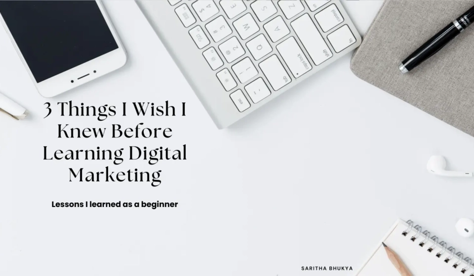 3 things I wish I knew before learning digital marketing